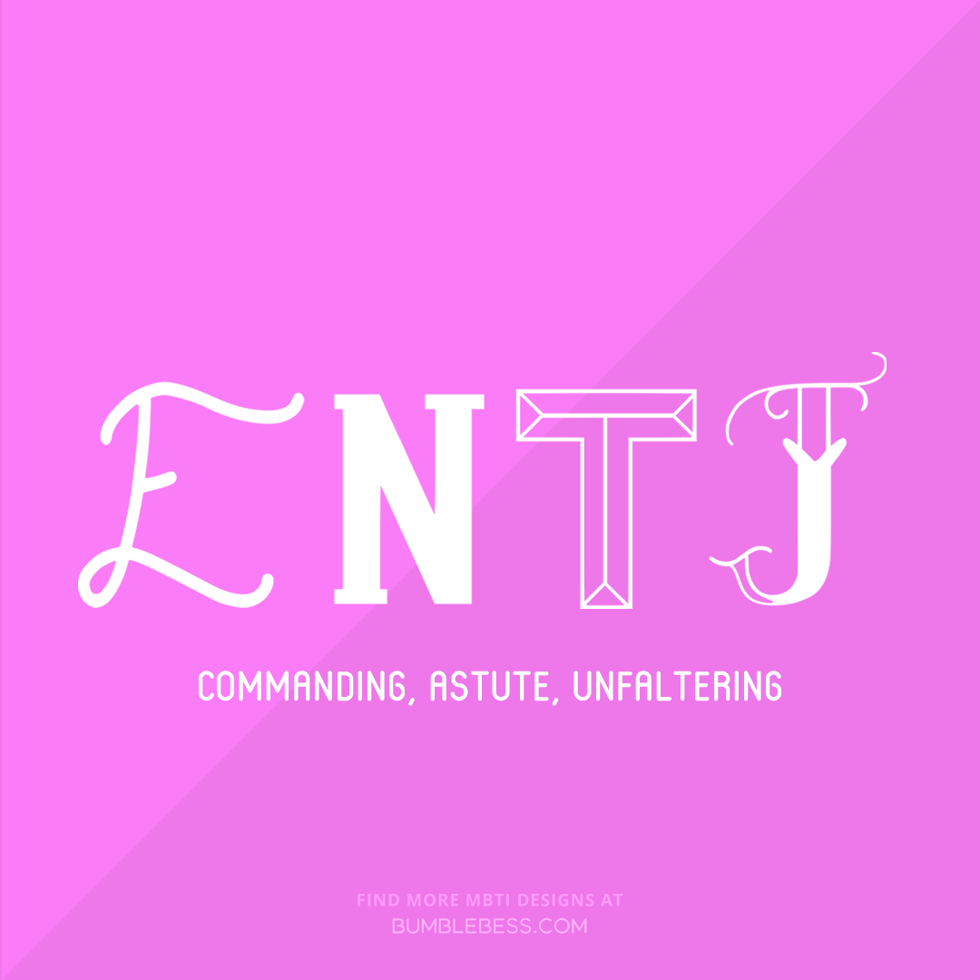 ENTJ - commanding, astute, unfaltering