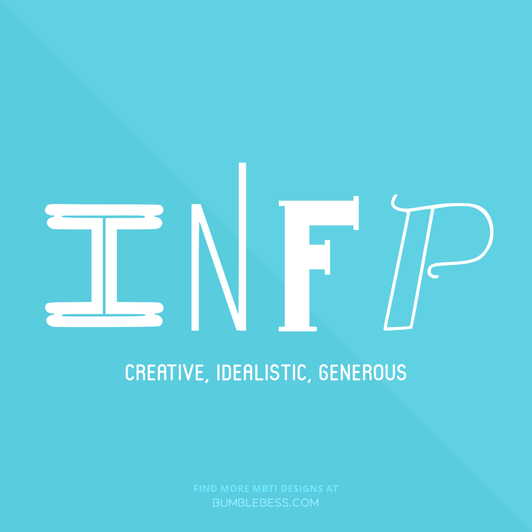 INFP - creative, idealistic, generous