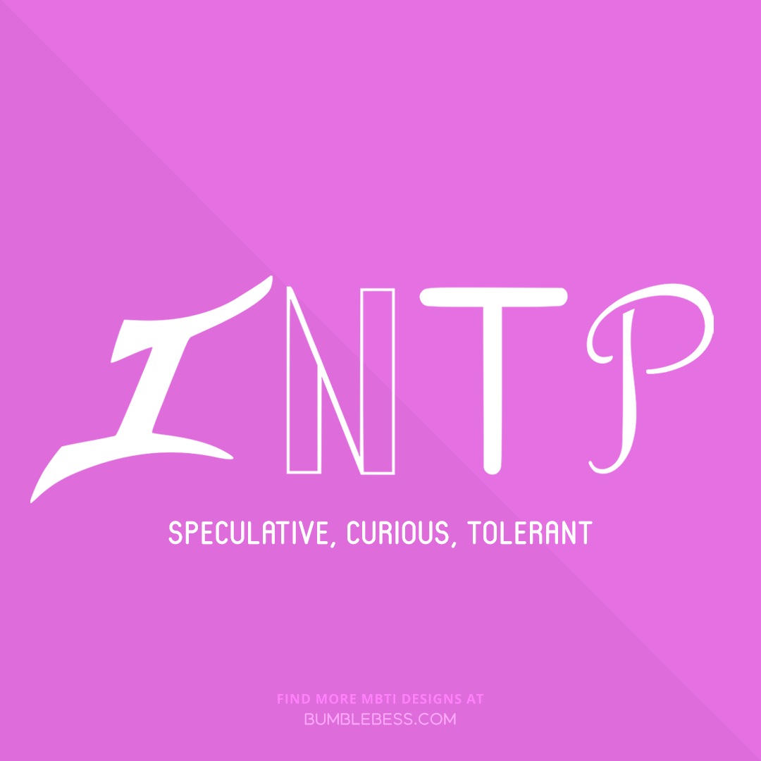 INTP - speculative, curious, tolerant