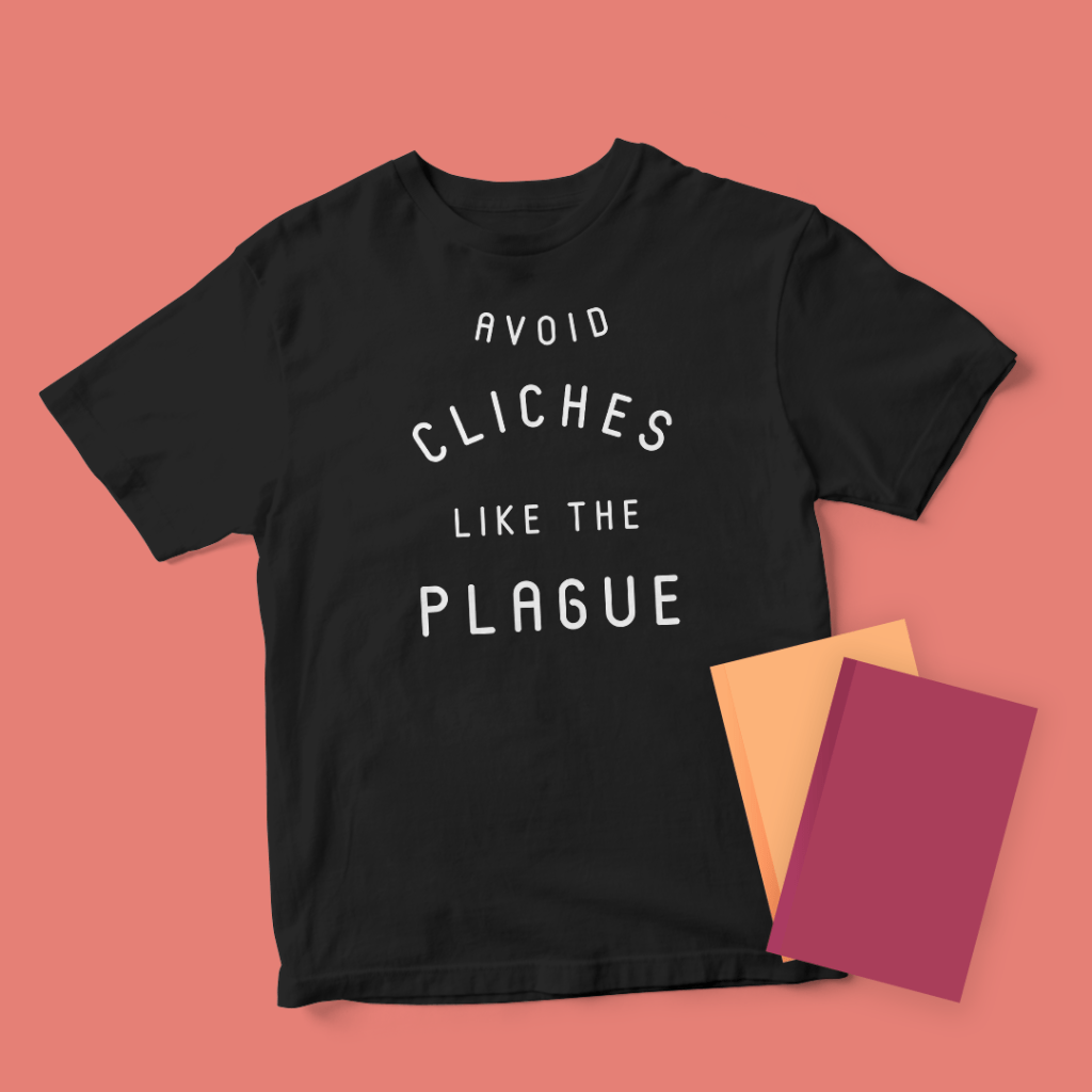 T-shirt mockup features the "Avoid Cliches like the Plague" design